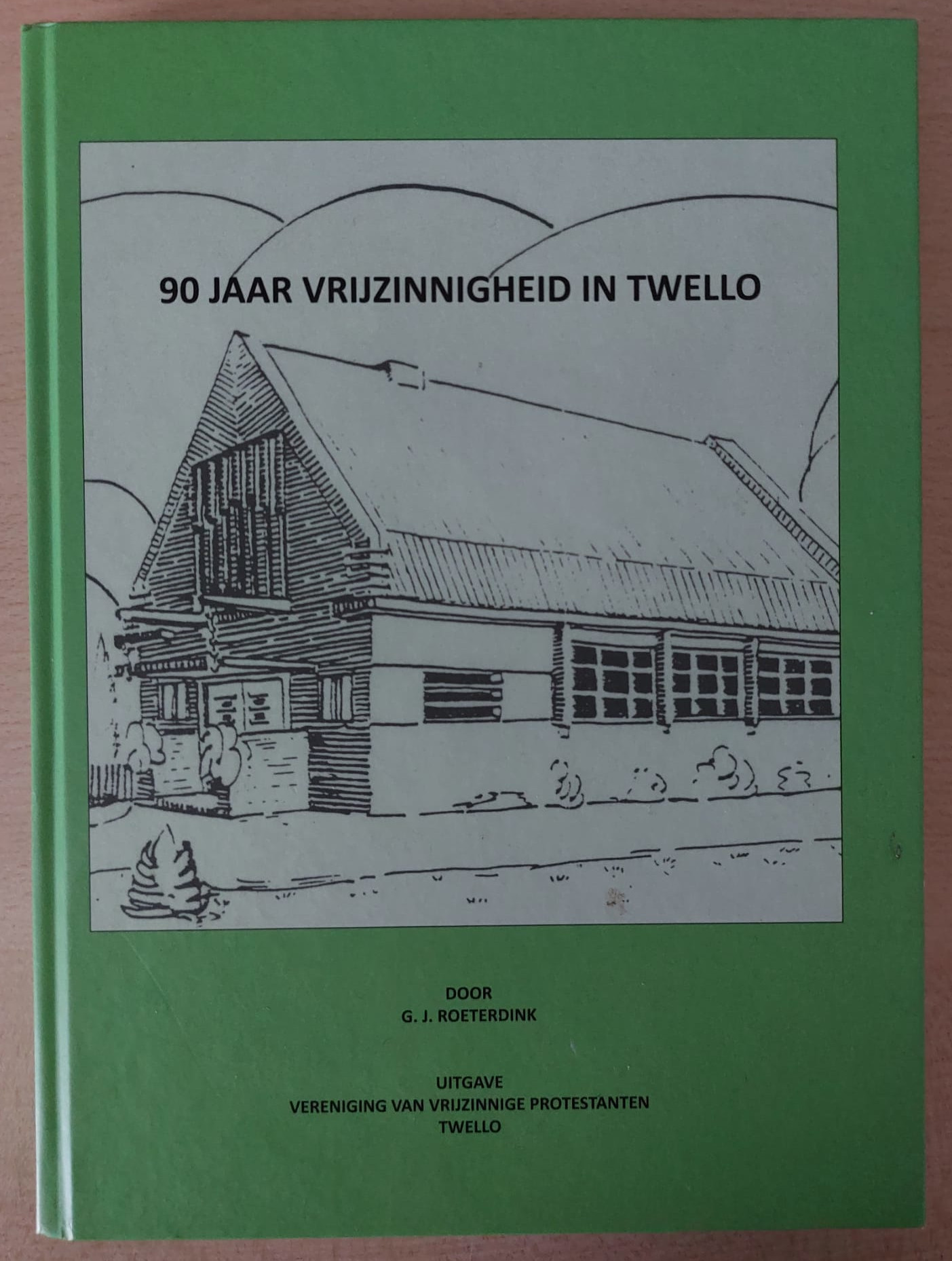 90 JAAR VRIJZINNIGHEID IN TWELLO