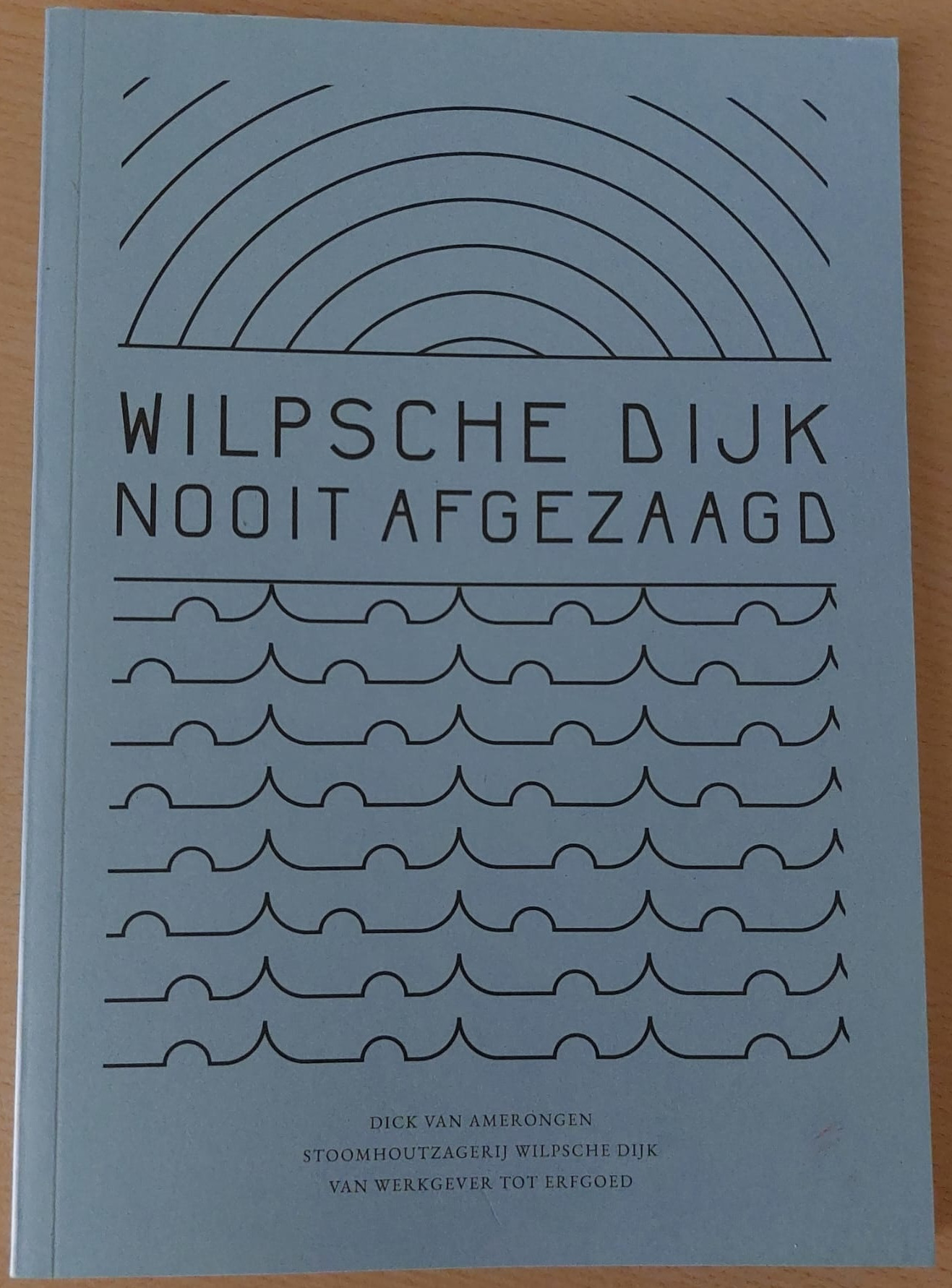 WILPSE DIJK NOOIT AFGEZAAGD